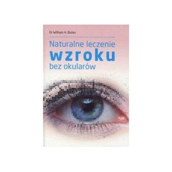 Naturalne leczenie wzroku bez okularów