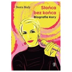 Słońca bez końca. Biografia Kory