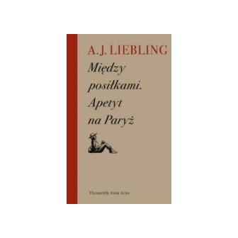 Między posiłkami. Apetyt na Paryż