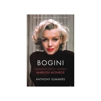 Bogini. Tajemnice życia i śmierci Marilyn Monroe