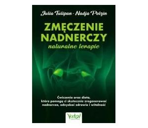 Zmęczenie nadnerczy naturalne terapie