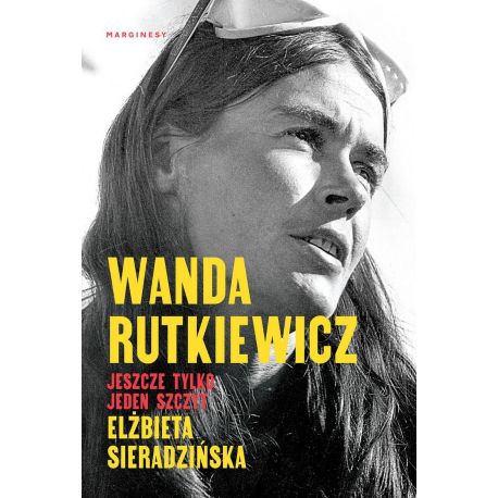Okładka książki Wanda Rutkiewicz. Jeszcze tylko jeden szczyt w księgarni sportowej Labotiga