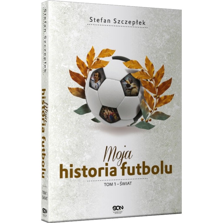 Moja historia futbolu. T. 1. Świat | Książka na labotiga.pl