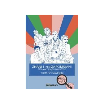 Znani i nie(zapomniani). Szukamy ciągu dalszego