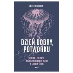 Dzień dobry, potworku. Historie z terapii...