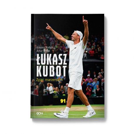 Okładka książki sportowej Łukasz Kubot. Żyjąc marzeniami. Autobiografia