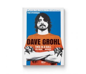 Okładka książki Dave Grohl. Oto moje (po)wołanie. Wydanie II w księgarni Labotiga 