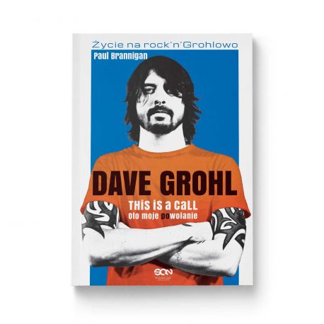 Okładka książki Dave Grohl. Oto moje (po)wołanie. Wydanie II w księgarni Labotiga 