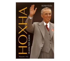 Hoxha. Żelazna pięść Albanii