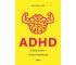 ADHD. Mózg łowcy i inne supermoce