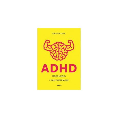 ADHD. Mózg łowcy i inne supermoce