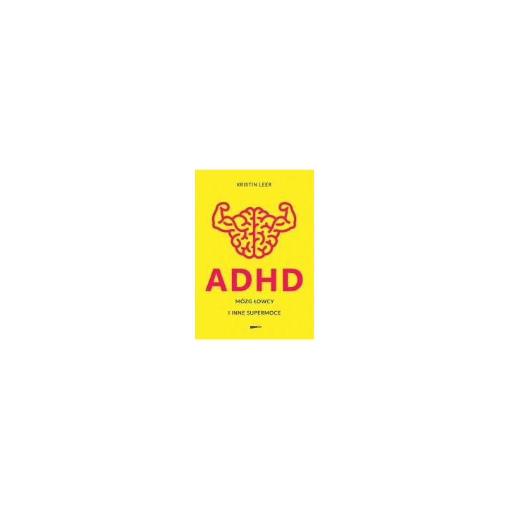 ADHD. Mózg łowcy i inne supermoce