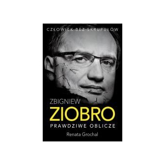 Zbigniew Ziobro. Prawdziwe oblicze