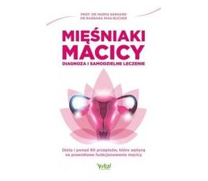 Mięśniaki macicy. Diagnoza i samodzielne leczenie