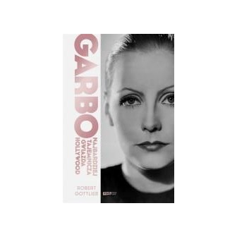 Garbo. Najbardziej tajemnicza gwiazda Hollywood