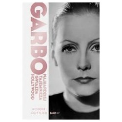 Garbo. Najbardziej tajemnicza gwiazda Hollywood