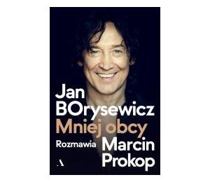 Jan Borysewicz. Mniej obcy