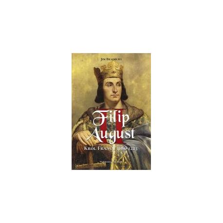 Filip II August. Król Francji 1180-1223