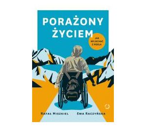 Porażony życiem. Jak wyjechać z piekła