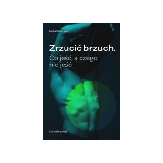 Zrzucić brzuch. Co jeść, a czego nie jeść w.2