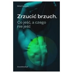 Zrzucić brzuch. Co jeść, a czego nie jeść w.2