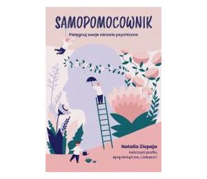 Samopomocownik. Pielęgnuj swoje zdrowie psychiczne