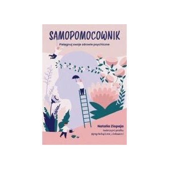 Samopomocownik. Pielęgnuj swoje zdrowie psychiczne
