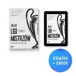 (Wysyłka ok. 16.09.) Pakiet: 30 lat Ligi Mistrzów. Tom 1 + e-book (książka + e-book)