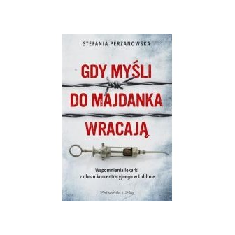 Gdy myśli do Majdanka wracają