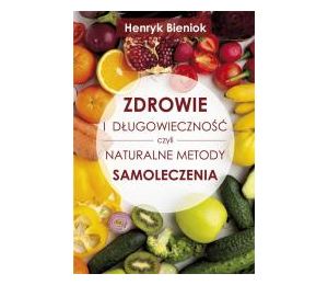 Zdrowie i długowieczność czyli naturalne metody..