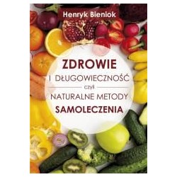 Zdrowie i długowieczność czyli naturalne metody..