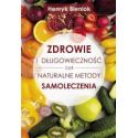 Zdrowie i długowieczność czyli naturalne metody..