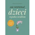 Jak wspierać dzieci wysoko wrażliwe