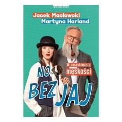 No, bez jaj. Rozmowy o męskości