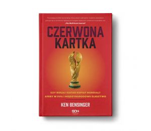 Okładka książki Czerwona kartka. Kupione Mundiale w Rosji i Katarze, afery w FIFA, międzynarodowe śledztwo