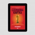 (e-book) Czerwona kartka. Kupione Mundiale w Rosji i Katarze, afery w FIFA, międzynarodowe śledztwo