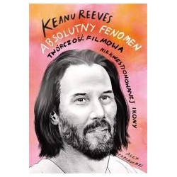 Keanu Reeves. Absolutny fenomen