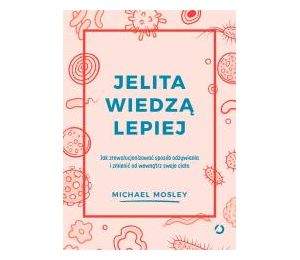 Jelita wiedzą lepiej