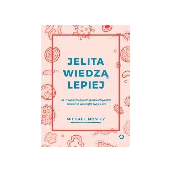Jelita wiedzą lepiej