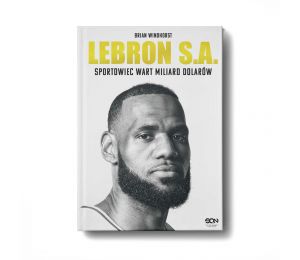 Okładka książki LeBron S.A. Sportowiec wart miliard dolarów w księgarni Labotiga