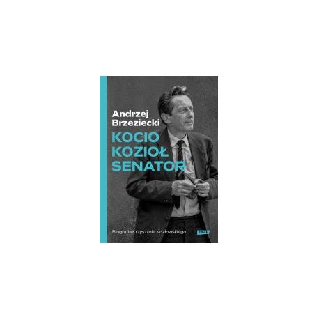 Kocio, Kozioł, Senator. Biografia Krzysztofa Kozło