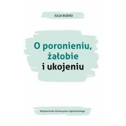 O poronieniu, żałobie i ukojeniu