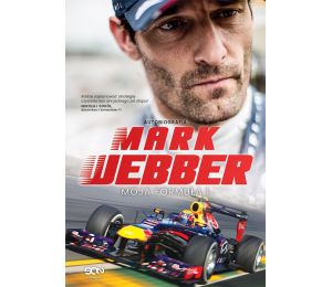 Mark Webber. Moja Formuła 1. Autobiografia