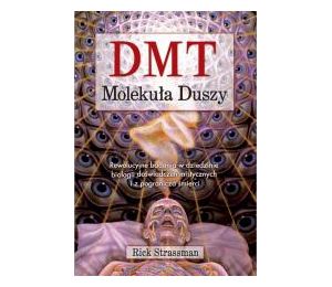 DMT. Molekuła duszy