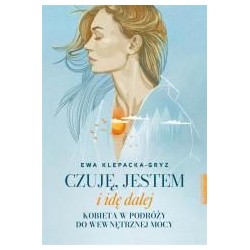 Czuję, jestem i idę dalej. Kobieta w podróży..