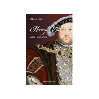 Henryk VIII. Król i jego dwór