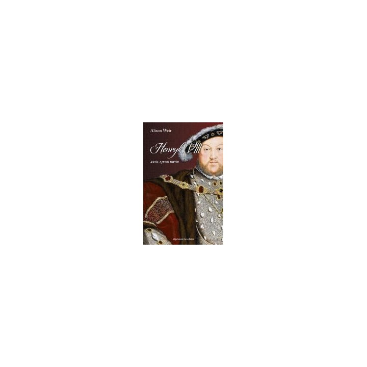 Henryk VIII. Król i jego dwór
