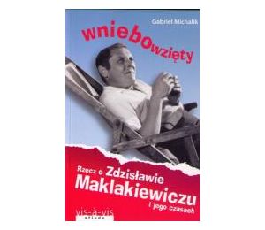 Wniebowzięty. Rzecz o Zdzisławie Maklakiewiczu...