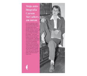 Moja autobiografia Carson McCullers