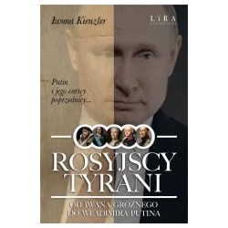 Rosyjscy tyrani. Od Iwana Groźnego...